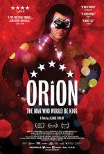 Watch Orion: The Man Who Would Be King Megavideo