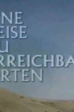 Watch Eine Reise zu unerreichbaren Orten Megavideo