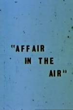 Watch Affair in the Air Megavideo