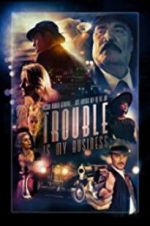 Watch Trouble Is My Business Megavideo