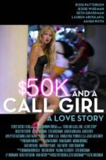 Watch $50K and a Call Girl A Love Story Megavideo
