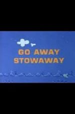 Watch Go Away Stowaway (Short 1967) Megavideo