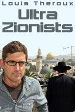 Watch Louis Theroux - Ultra Zionists Megavideo