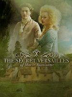 Watch Le Versailles secret de Marie-Antoinette Megavideo