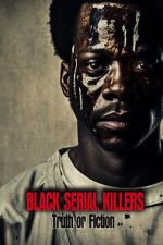 Watch Black Serial Killers: Truth or Fiction Megavideo