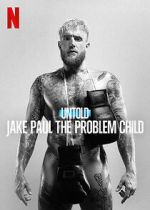 Watch Untold: Jake Paul the Problem Child Megavideo