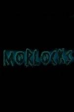 Watch Morlocks Megavideo