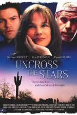 Watch Uncross the Stars Megavideo