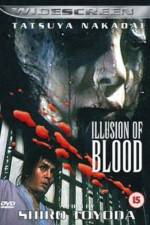 Watch Illusion of Blood Megavideo