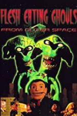 Watch Flesh Eating Ghouls from Outer Space Megavideo