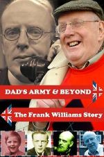 Watch \'Dad\'s Army\' & Beyond: The Frank Williams Story Megavideo