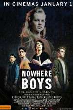 Watch Nowhere Boys: The Book of Shadows Megavideo