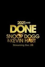 Watch 2021 and Done with Snoop Dogg & Kevin Hart (TV Special 2021) Megavideo
