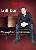 Watch Bill Burr: You People Are All the Same. Megavideo