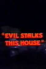 Watch Evil Stalks This House Megavideo