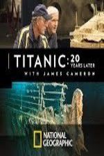 Watch Titanic: 20 Years Later with James Cameron Megavideo