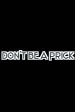 Watch Don't Be a Prick Megavideo