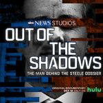 Watch Out of the Shadows: The Man Behind the Steele Dossier (TV Special 2021) Megavideo