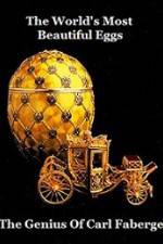 Watch The Worlds Most Beautiful Eggs - The Genius Of Carl Faberge Megavideo