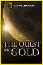 Watch National Geographic: The Quest for Gold Megavideo