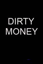 Watch Dirty money Megavideo