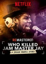 Watch ReMastered: Who Killed Jam Master Jay? Megavideo
