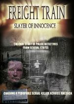 Watch Freight Train: Slayer of Innocence Megavideo