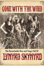 Watch Gone with the Wind: The Remarkable Rise and Tragic Fall of Lynyrd Skynyrd Megavideo