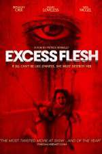 Watch Excess Flesh Megavideo