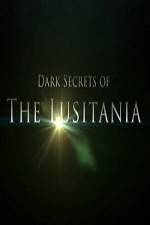 Watch Dark Secrets Of The Lusitania Megavideo