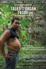 Watch Tales from the Organ Trade Megavideo