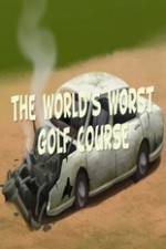 Watch The Worlds Worst Golf Course Megavideo