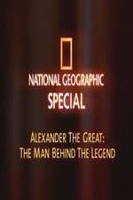 Watch National Geographic: Alexander The Great The Man and the Legend Megavideo