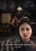 Watch China\'s Warrior Queen - Fu Hao (TV Special 2022) Megavideo