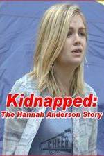 Watch Kidnapped: The Hannah Anderson Story Megavideo