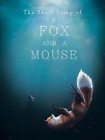 Watch The Short Story of a Fox and a Mouse Megavideo