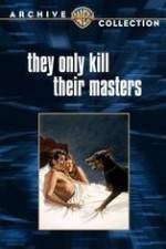 Watch They Only Kill Their Masters Megavideo