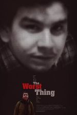 Watch The Worst Thing Megavideo