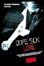 Watch Dope Sick Love Megavideo