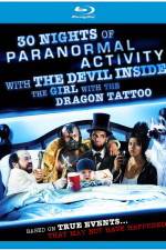 Watch 30 Nights of Paranormal Activity with the Devil Inside the Girl with the Dragon Tattoo Megavideo