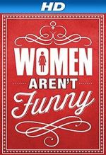 Watch Women Aren\'t Funny Megavideo