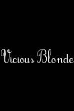 Watch Vicious Blonde Megavideo
