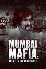 Watch Mumbai Mafia: Police vs the Underworld Megavideo