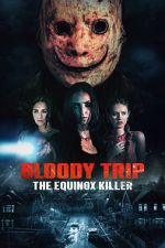 Watch Bloody Trip: The Equinox Killer Megavideo