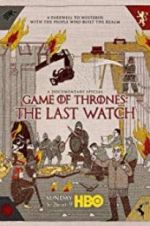Watch Game of Thrones: The Last Watch Megavideo