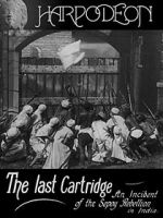 Watch The Last Cartridge, an Incident of the Sepoy Rebellion in India Megavideo