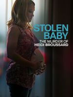 Watch Stolen Baby: The Murder of Heidi Broussard Megavideo