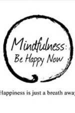 Watch Mindfulness: Be Happy Now Megavideo