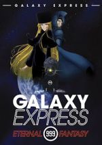 Watch The Galaxy Express 999: The Eternal Fantasy Megavideo