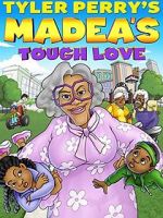 Watch Madea\'s Tough Love Megavideo